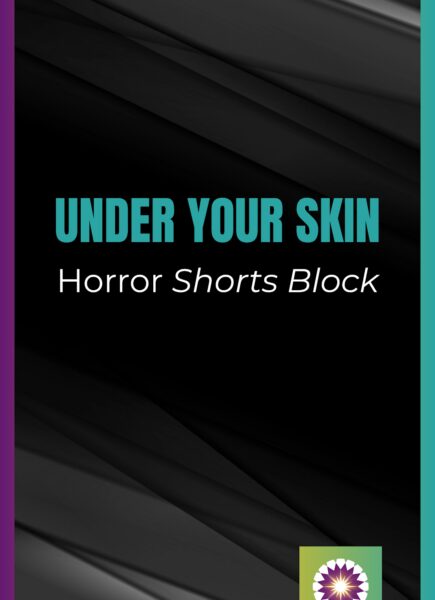 Under Your Skin (Horror Shorts Block)